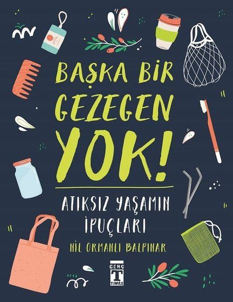 Başka Bir Gezegen Yok Atıksız Yaşamın İpuçları