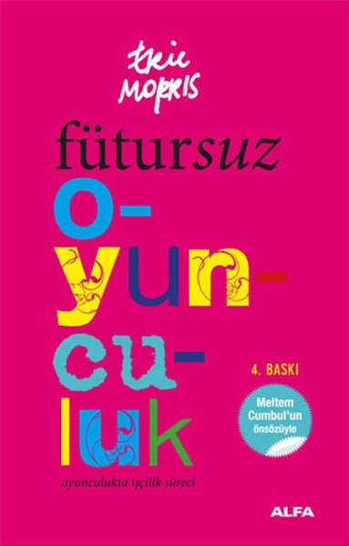 Fütursuz Oyunculuk Oyunculukta İşçilik Süreci