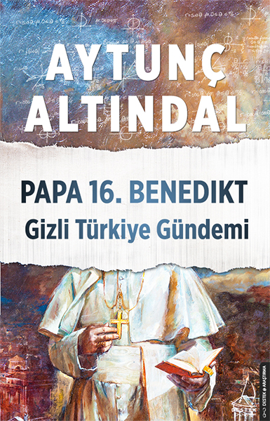 Papa 16,Benedikt Gizli Türkiye Gündemi