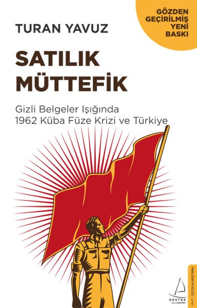 Satılık Müttefik Gizli Belgeler Işığında 1962 Küba Füze Krizi ve Türkiye