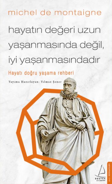 Hayatın Değeri Uzun Yaşanmasında Değil İyi Yaşanmasındadır Hayatı Doğru Yaşama Rehberi