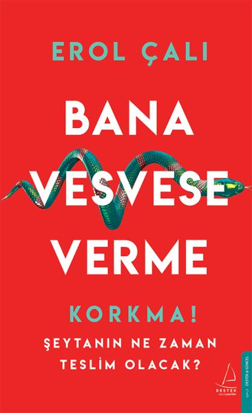 Bana Vesvese Verme Korkma Şeytanın Ne Zaman Teslim Olacak