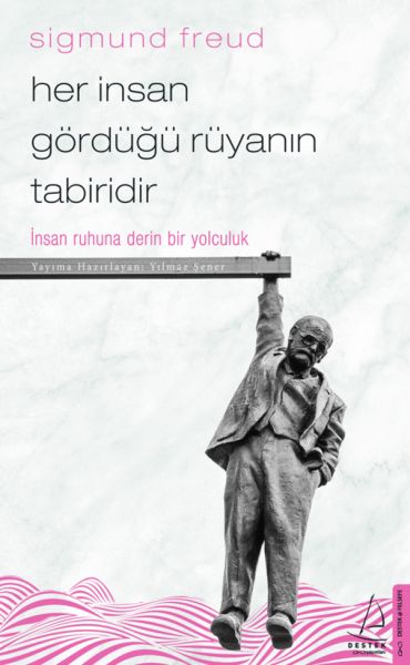 Her İnsan Gördüğü Rüyanın Tabiridir İnsan Ruhuna Derin Bir Yolculuk
