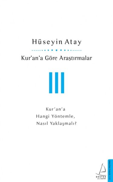 Kurana Göre Araştırmalar III Kurana Hangi Yöntemle, Nasıl Yaklaşmalı