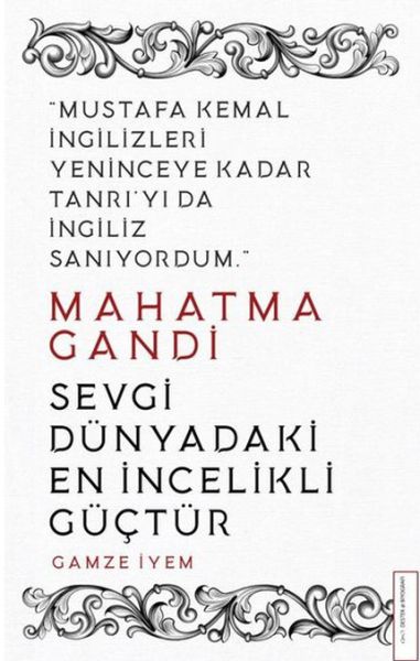 Mahatma Gandi Sevgi Dünyadaki En İncelikli Güçtür