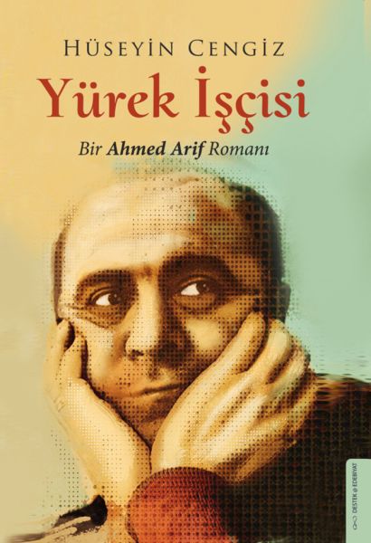 Yürek İşçisi Bir Ahmed Arif Romanı