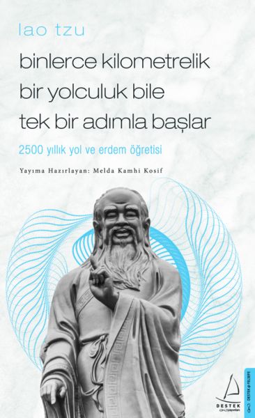 Binlerce Kilometrelik Bir Yolculuk Bile Tek Bir Adımla Başlar Lao Tzu