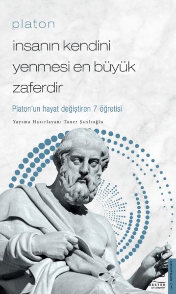 Platon İnsanın Kendini Yenmesi En Büyük Zaferdir Platonun Hayat Değiştiren 7 Öğretis