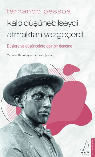 Fernando Pessoa Kalp Düşünebilseydi Atmaktan Vazgeçerdi