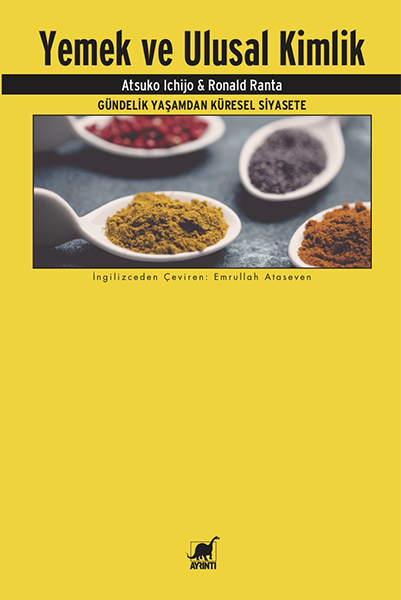 Yemek ve Ulusal Kimlik Gu¨ndelik Yaşamdan Ku¨resel Siyasete