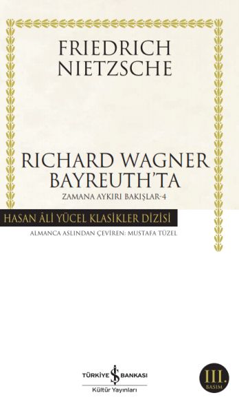 Richard Wagner Bayreuthta Zamana Aykırı Bakışlar 4 Hasan Ali Yücel Klasikleri