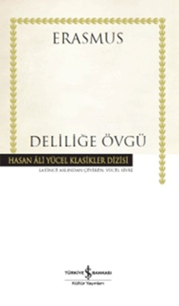 Deliliğe Övgü Hasan Ali Yücel Klasikleri Ciltli