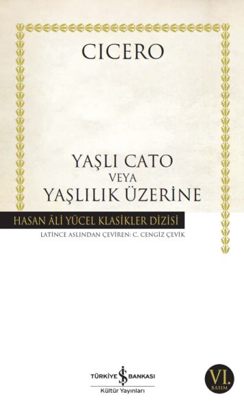 Yaşlı Cato veya Yaşlılık Üzerine Hasan Ali Yücel Klasikleri