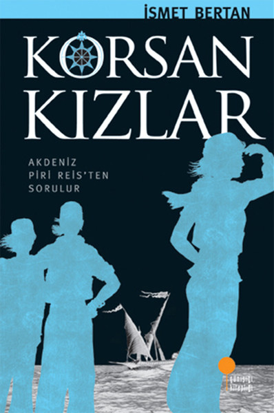 Anadolu’da Bir Zamanlar - KORSAN KIZLAR