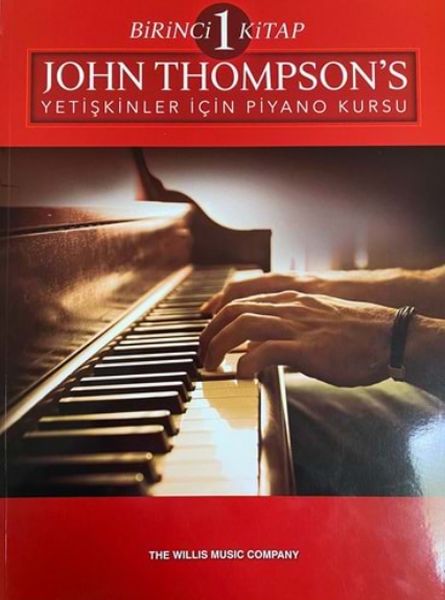 John Thompsons Yetişkinler İçin Piyano Kursu Birinci Kitap