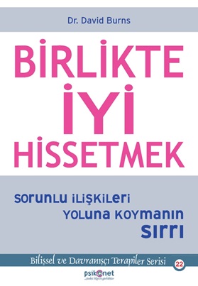 Birlikte İyi Hissetmek Sorunlu İlişkileri Yoluna Koymanın Sırrı