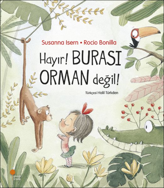 HAYIR! BURASI ORMAN DEĞİL!