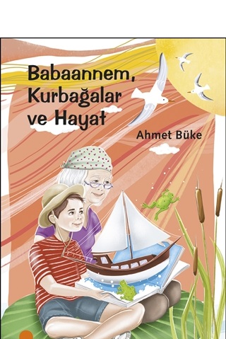BABAANNEM, KURBAĞALAR VE HAYAT