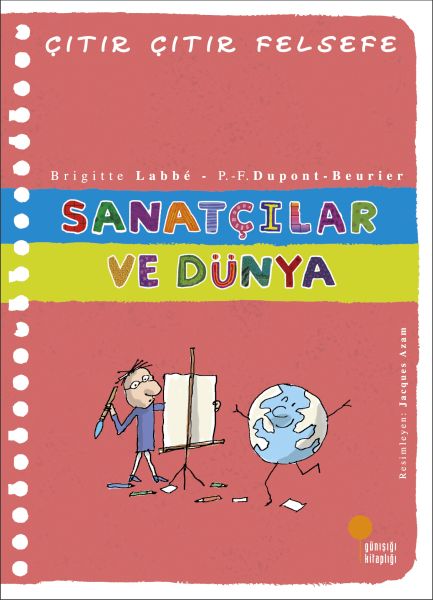 Çıtır Çıtır Felsefe - SANATÇILAR VE DÜNYA