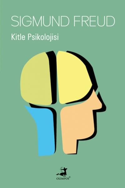 Kitle Psikolojisi - Sıgmund Freud - Olimpos