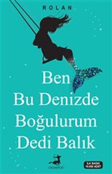 Ben Bu Denizde Boğulurum Dedi Balık-Olimpos