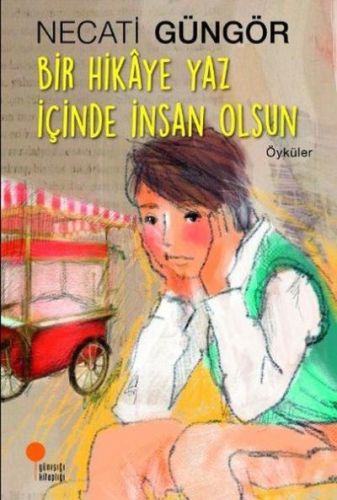 BİR HİKÂYE YAZ İÇİNDE İNSAN OLSUN