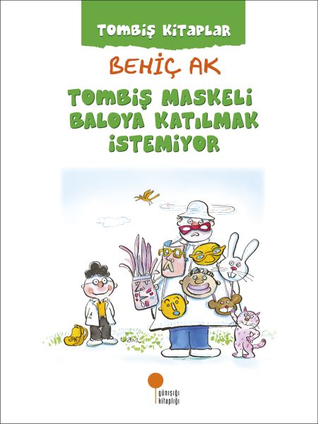 Tombiş Kitaplar - TOMBİŞ MASKELİ BALOYA KATILMAK İSTEMİYOR