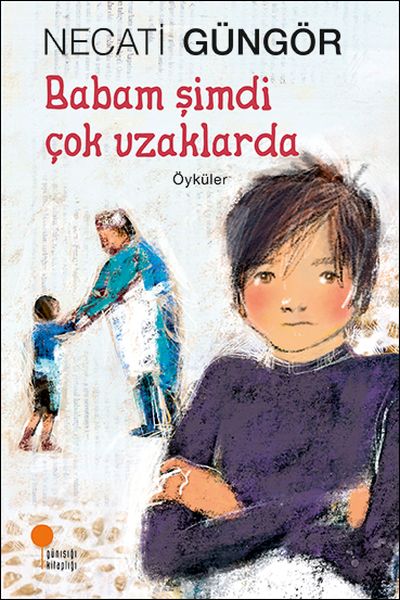 BABAM ŞİMDİ ÇOK UZAKLARDA