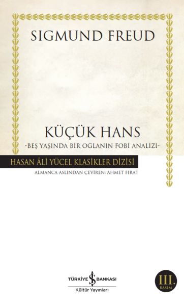 Küçük Hans Beş Yaşında Bir Oğlanın Fobi Analizi Hasan Ali Yücel Klasikleri