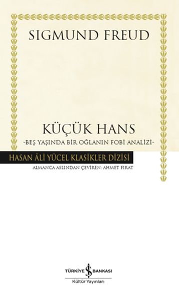 Küçük Hans Beş Yaşında Bir Oğlanın Fobi Analizi Hasan Ali Yücel Klasikleri Ciltli