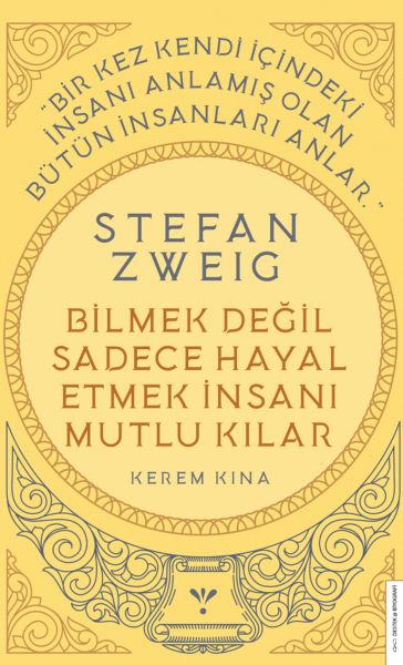 Stefan Zweig Bilmek Değil Sadece Hayal Etmek İnsanı Mutlu Kılar
