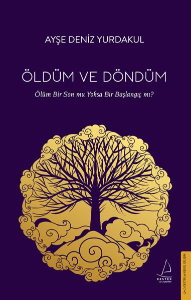 Öldüm ve Döndüm Ölüm Bir Son mu Yoksa Bir Başlangıç mı
