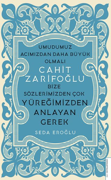 Cahit Zarifoğlu Bize Sözlerimizden Çok Yüreğimizden Anlayan Gerek