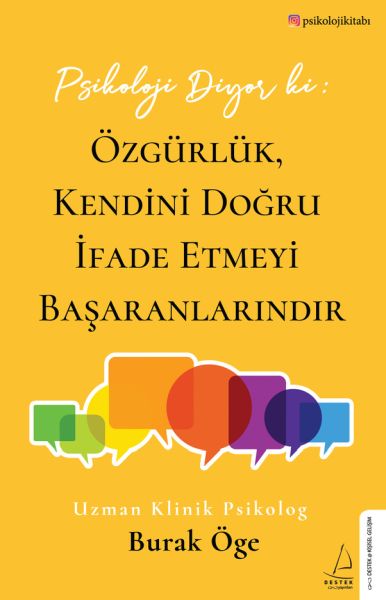 Psikoloji Diyor ki Özgürlük, Kendini Doğru İfade Etmeyi Başaranlarındır