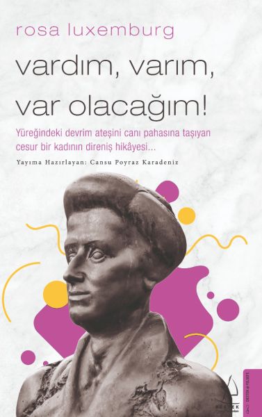 Rosa Luxemburg Vardım, Varım, Var Olacağım