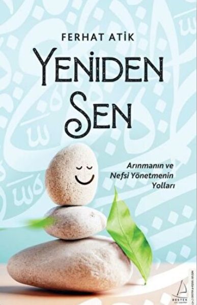 Yeniden Sen Arınmanın ve Nefsi Yönetmenin Yolları