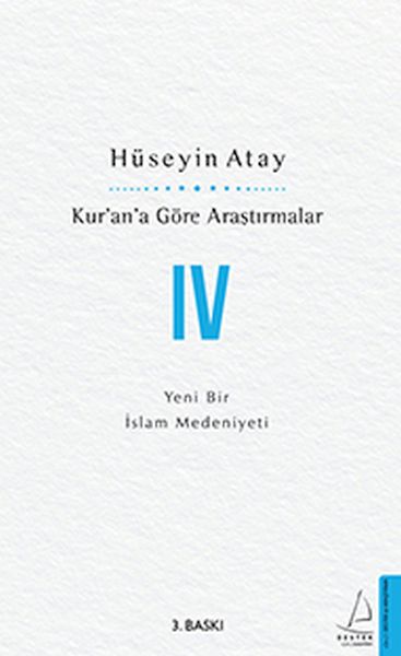 Kurana Göre Araştırmalar IV Yeni Bir İslam Medeniyeti