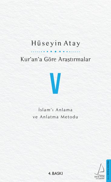 Kurana Göre Araştırmalar V İslamı Anlama ve Anlatma Metodu