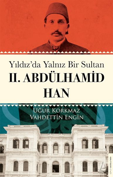 Yıldızda Yalnız Bir Sultan II, Abdülhamid Han