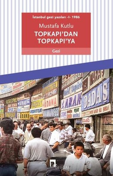 Topkapıdan Topkapıya İstanbul Gezi Yazıları 1 1986