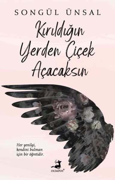 Kırıldığın Yerden Çiçek Açacaksın - Olimpos