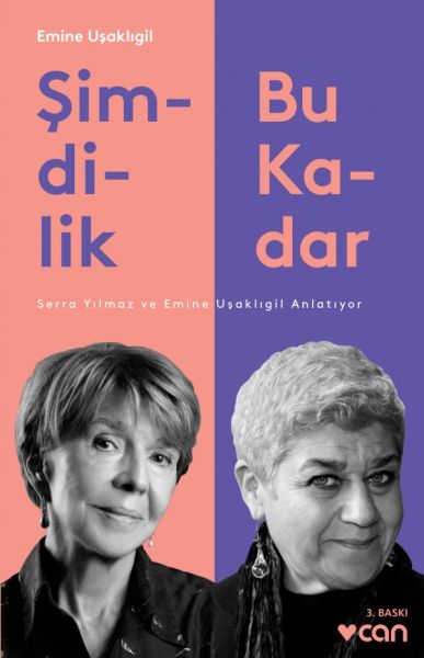 Şimdilik Bu Kadar Serra Yılmaz ve Emine Uşaklıgil Anlatıyor