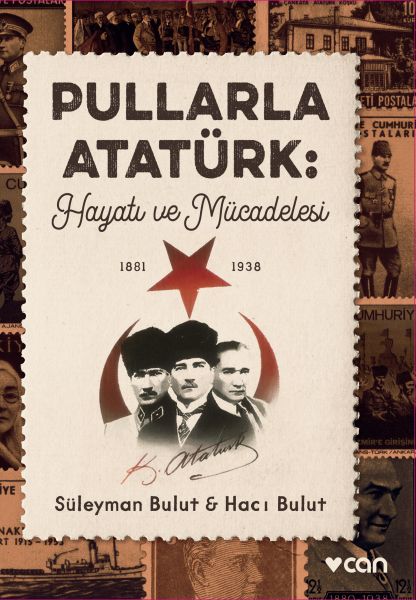 Pullarla Atatürk Hayatı ve Mücadelesi 1881 1938