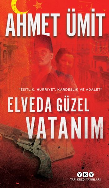 Elveda Güzel Vatanım Eşitlik, Hürriyet, Kardeşlik ve Adalet