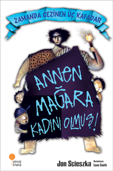 Zamanda Gezinen Üç Kafadar - ANNEN MAĞARA KADINI OLMUŞ!
