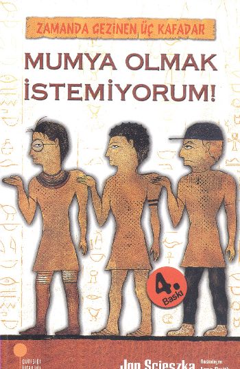 Zamanda Gezinen Üç Kafadar - MUMYA OLMAK İSTEMİYORUM!