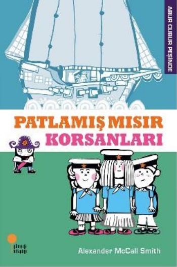 Abur Cubur Peşinde - PATLAMIŞ MISIR KORSANLARI