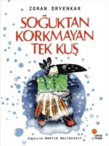 SOĞUKTAN KORKMAYAN TEK KUŞ