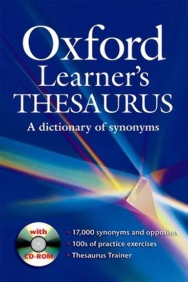 Oxford Learner’s Thesaurus: A Dictionary of Synonyms with CD ROM