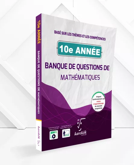 10E ANNEE BANQUE DE QUESTIONS DE MATHEMATIQUES